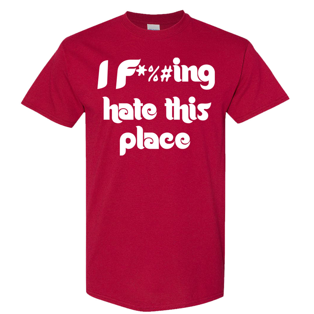 Hate This Place T-shirt | Hate This Place Cardinal T-shirt