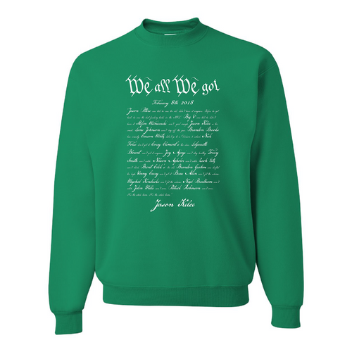 We All We Got Crewneck Sweatshirt | Jason Kelce Speech Kelly Green Crewneck