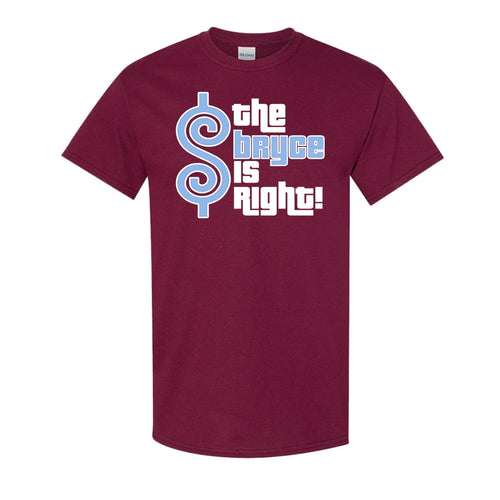 The Bryce is Right T-Shirt | The Bryce is Right Maroon T-Shirt the front of this shirt has the bryce is right