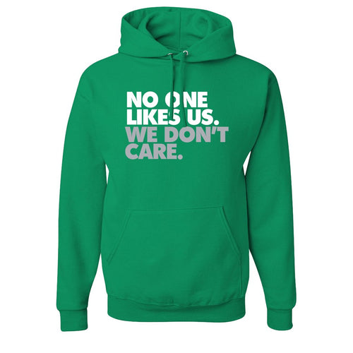 No One Likes Us Pullover Hoodie | No One Likes Us We Don't Care Kelly Green Pull Over Hoodie the front of this hoodie says no one likes us we dont care