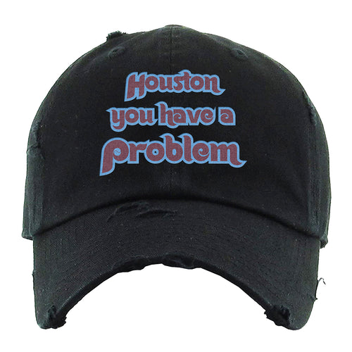 Houston You Have A Problem Distressed Dad Hat | Houston You Have A Problem Black Distressed Dad Hat