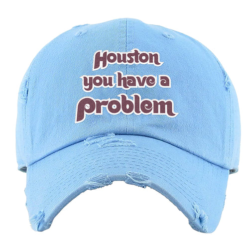 Houston You Have A Problem Distressed Dad Hat | Houston You Have A Problem Light Blue Distressed Dad Hat