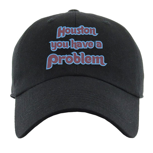 Houston You Have A Problem Dad Hat | Houston You Have A Problem Black Dad Hat