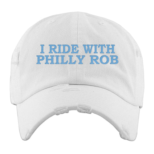 I Ride With Philly Rob Distressed Dad Hat | I Ride With Philly Rob White Distressed Dad Hat