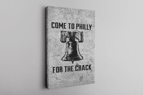 Come to Philly for the Crack Canvas | Philly Crack Grey Wall Canvas the front of this canvas has the come to philly for the crack logo