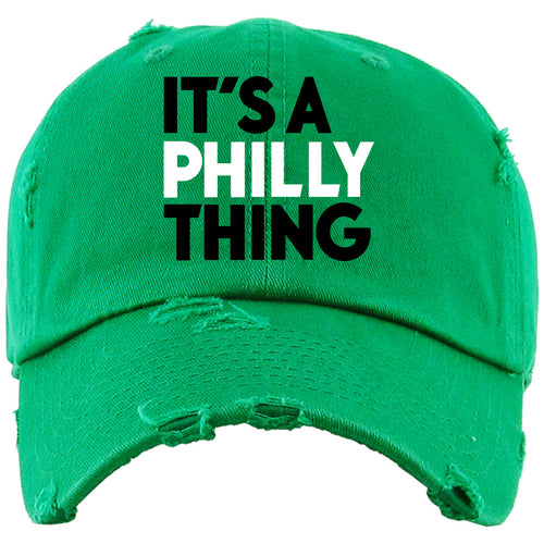 It's A Philly Thing Philadelphia Football Birds The Big Game Kelly Green Distressed Dad Hat
