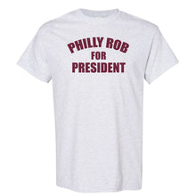 Load image into Gallery viewer, Philly Rob For President T Shirt | Philly Rob For President Ash T Shirt

