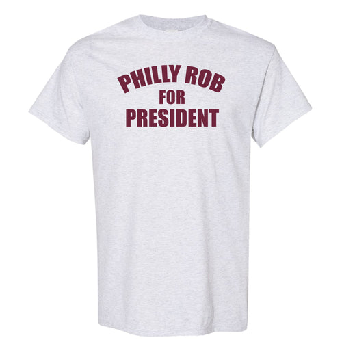 Philly Rob For President T Shirt | Philly Rob For President Ash T Shirt