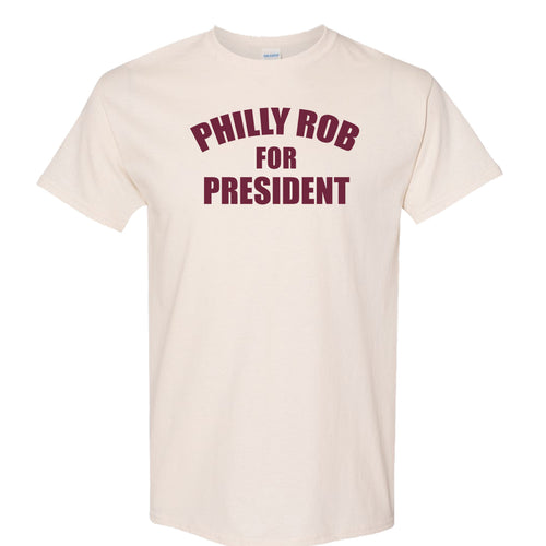 Philly Rob For President T Shirt | Philly Rob For President Natural T Shirt