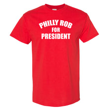 Load image into Gallery viewer, Philly Rob For President T Shirt | Philly Rob For President Red T Shirt

