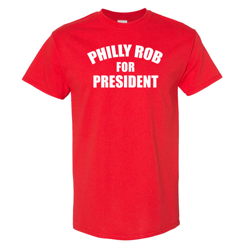 Philly Rob For President T Shirt | Philly Rob For President Red T Shirt