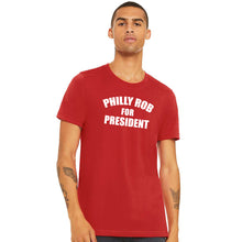 Load image into Gallery viewer, Philly Rob For President Red T-Shirt | Philadelphia Baseball
