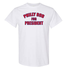 Load image into Gallery viewer, Philly Rob For President T Shirt | Philly Rob For President White T Shirt
