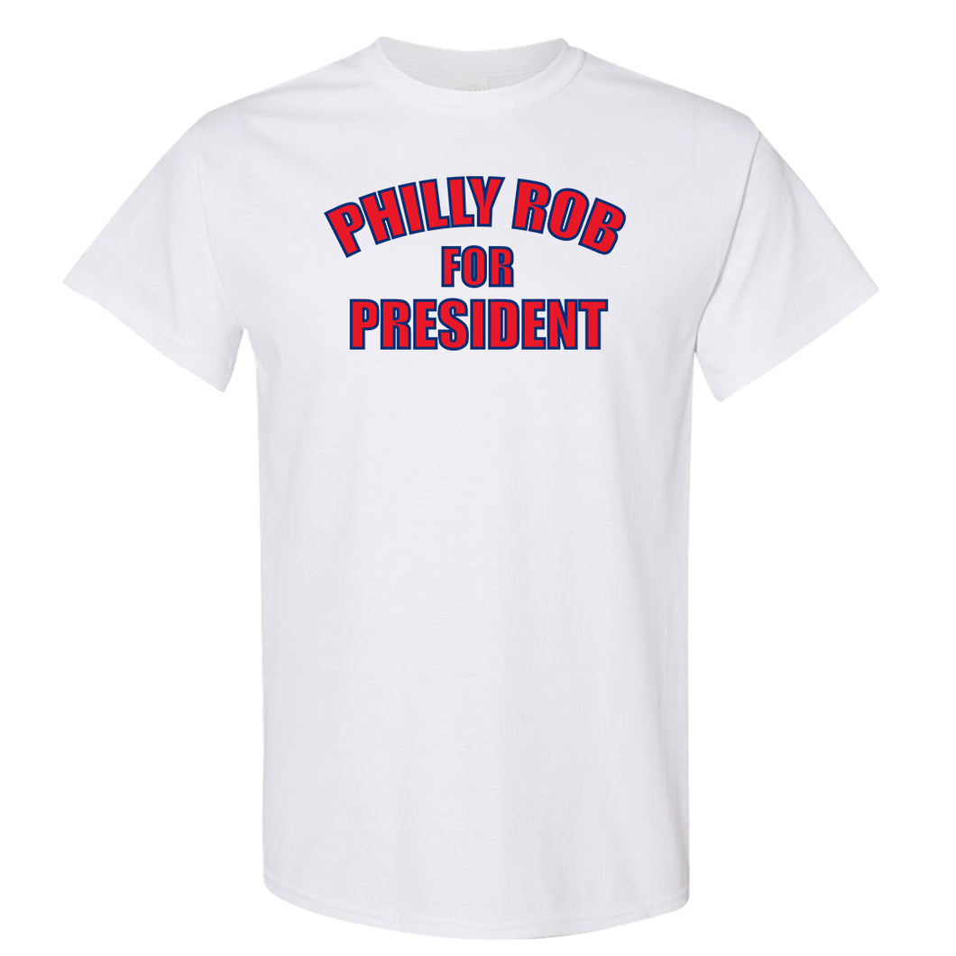 Philly Rob For President T Shirt | Philly Rob For President White T Shirt