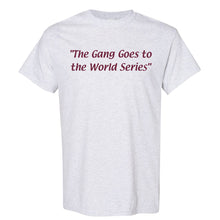 Load image into Gallery viewer, The Gang Goes To The World Series T Shirt | The Gang Goes To The World Series Ash T Shirt
