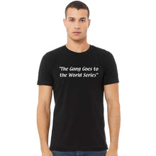 Load image into Gallery viewer, The Gang Goes To The World Series Black T-Shirt | Philadelphia Baseball
