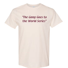 Load image into Gallery viewer, The Gang Goes To The World Series T Shirt | The Gang Goes To The World Series Natural T Shirt
