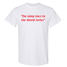 Load image into Gallery viewer, The Gang Goes To The World Series T Shirt | The Gang Goes To The World Series White T Shirt
