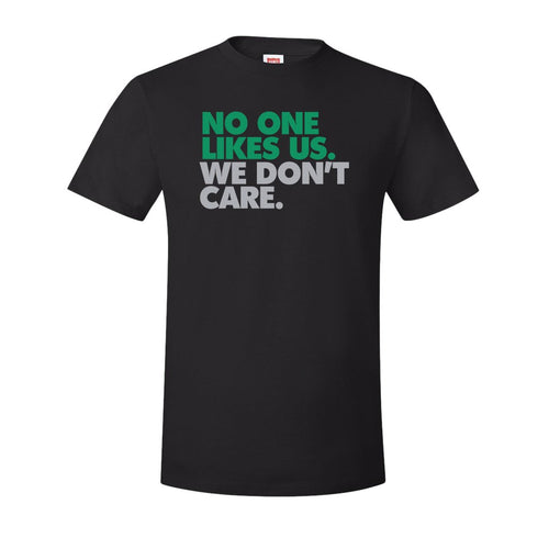 No One Likes Us T-Shirt | No One Likes Us We Don't Care Black Tee Shirt the front of this shirt says no one likes us we dont care