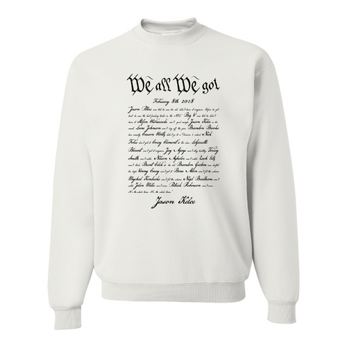 We All We Got Crewneck Sweatshirt | Jason Kelce Speech White Crewneck